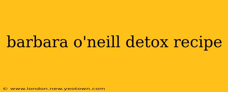barbara o'neill detox recipe