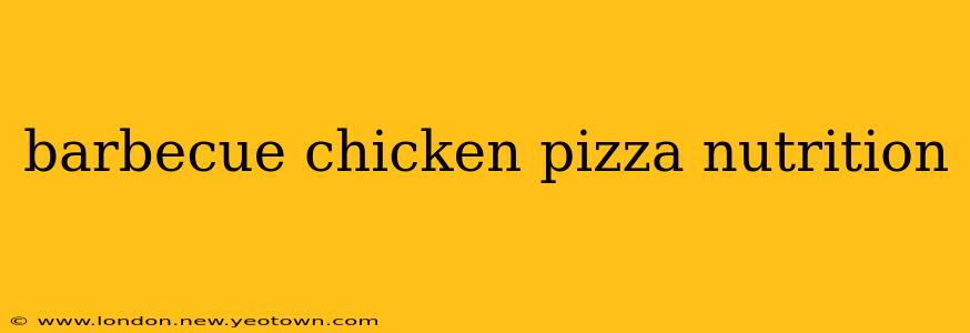 barbecue chicken pizza nutrition