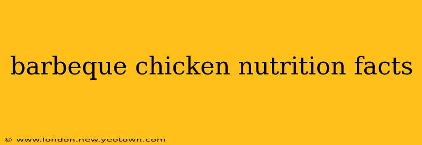 barbeque chicken nutrition facts