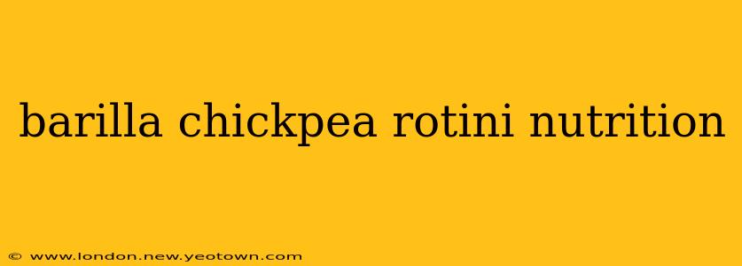 barilla chickpea rotini nutrition