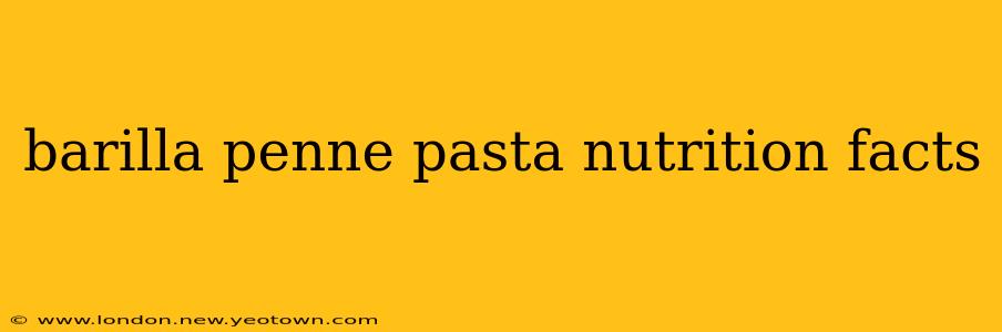 barilla penne pasta nutrition facts