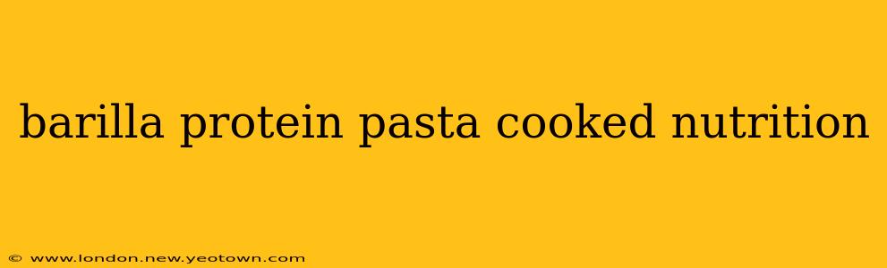 barilla protein pasta cooked nutrition