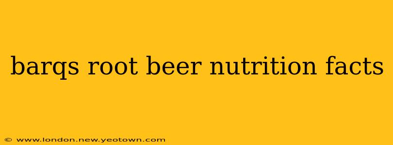 barqs root beer nutrition facts