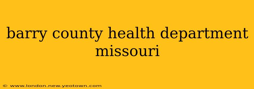 barry county health department missouri