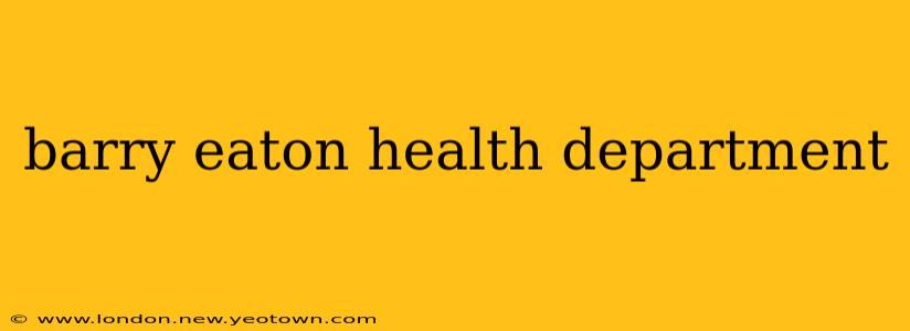 barry eaton health department