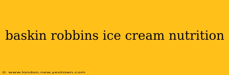 baskin robbins ice cream nutrition