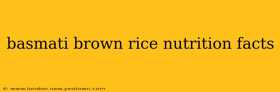 basmati brown rice nutrition facts