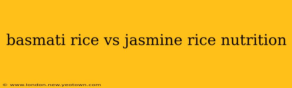 basmati rice vs jasmine rice nutrition