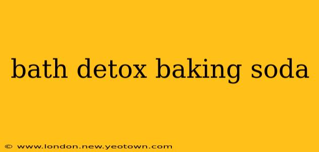 bath detox baking soda