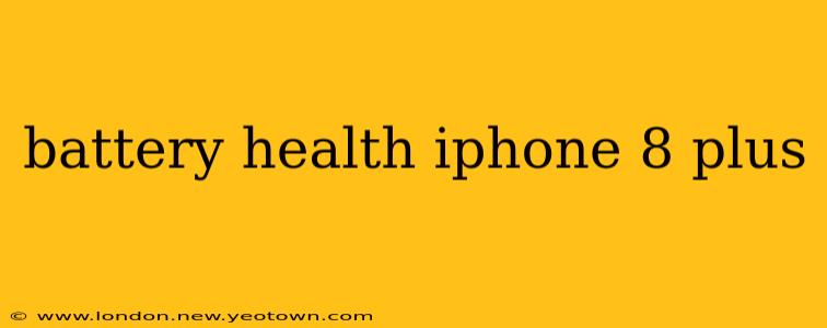 battery health iphone 8 plus