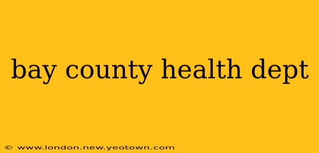 bay county health dept