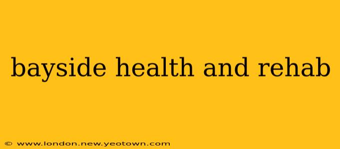 bayside health and rehab