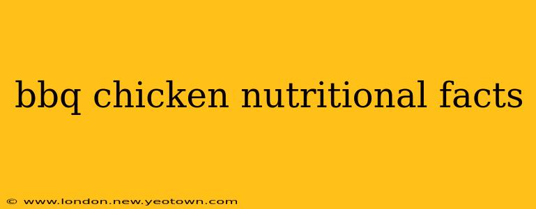 bbq chicken nutritional facts