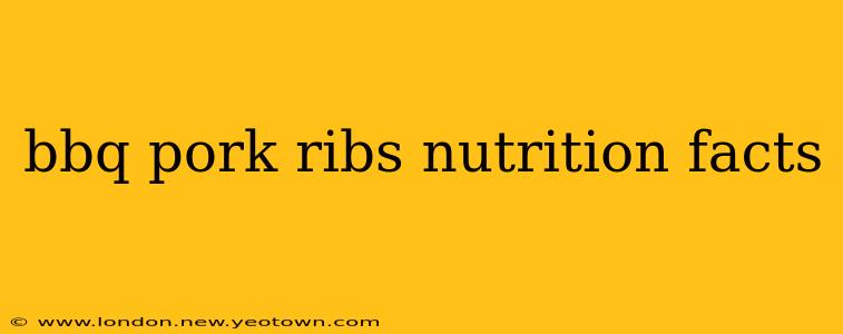 bbq pork ribs nutrition facts