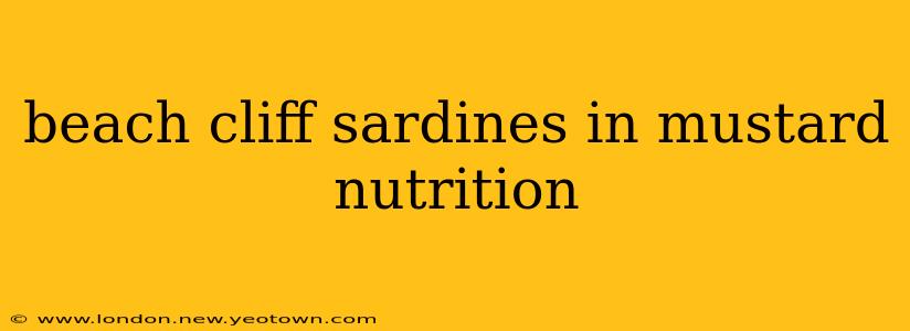 beach cliff sardines in mustard nutrition