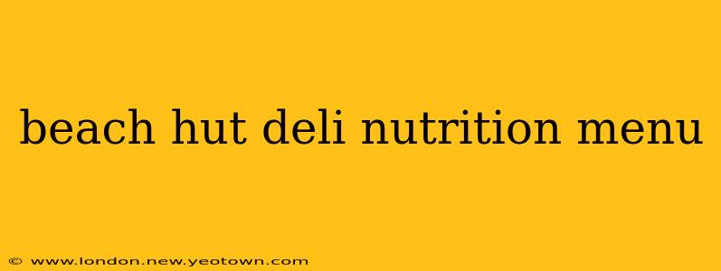 beach hut deli nutrition menu