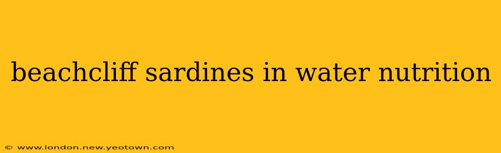 beachcliff sardines in water nutrition
