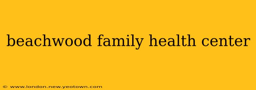 beachwood family health center