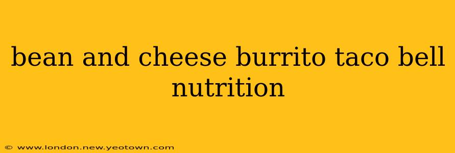 bean and cheese burrito taco bell nutrition