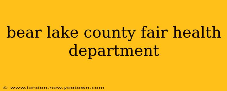 bear lake county fair health department