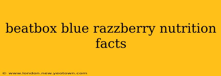 beatbox blue razzberry nutrition facts