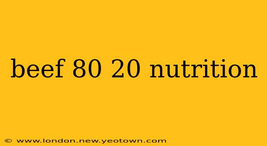 beef 80 20 nutrition