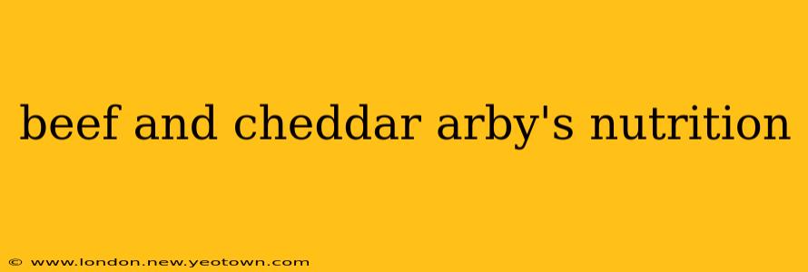 beef and cheddar arby's nutrition