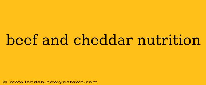 beef and cheddar nutrition