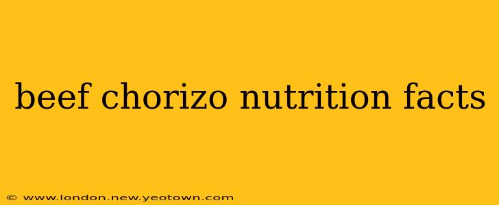 beef chorizo nutrition facts