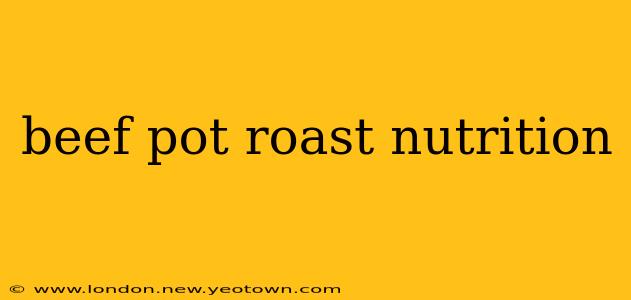 beef pot roast nutrition