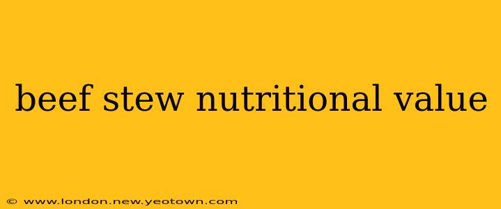 beef stew nutritional value