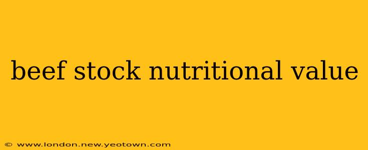 beef stock nutritional value