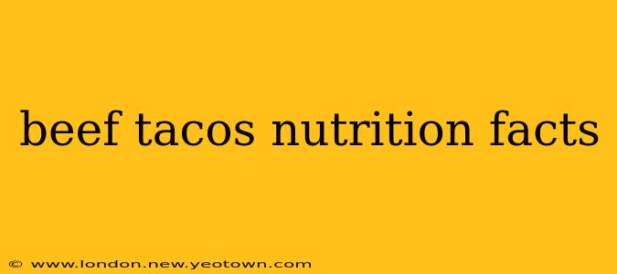 beef tacos nutrition facts
