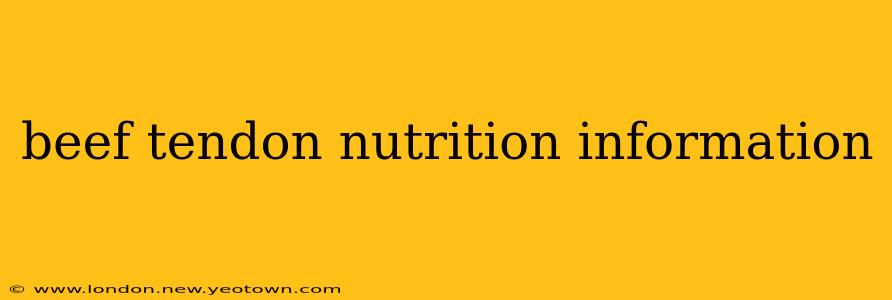 beef tendon nutrition information