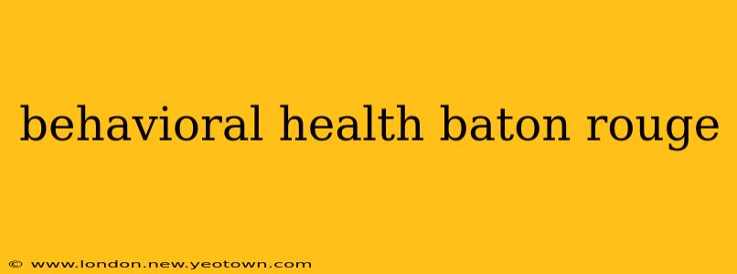 behavioral health baton rouge