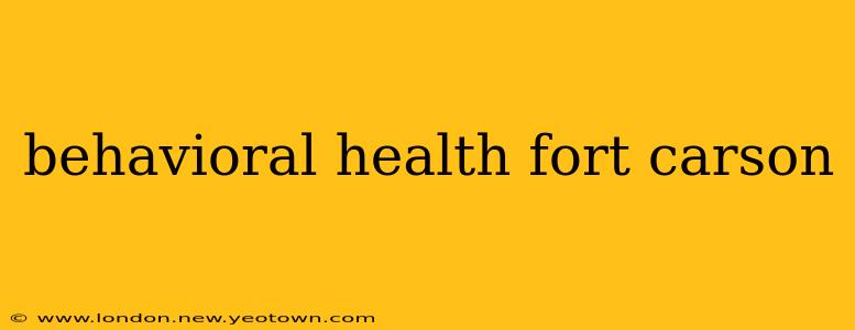 behavioral health fort carson