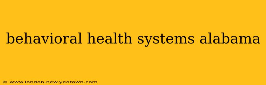 behavioral health systems alabama