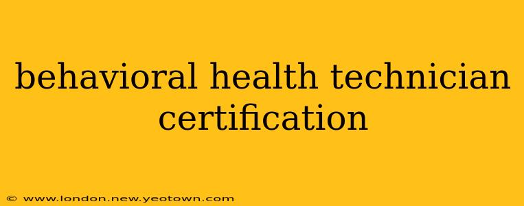 behavioral health technician certification