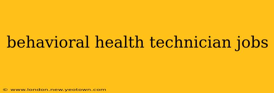 behavioral health technician jobs