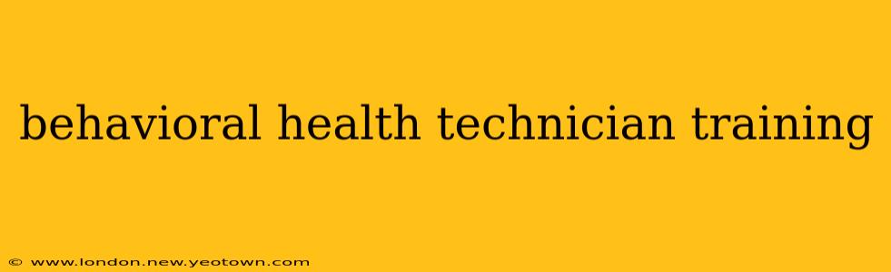 behavioral health technician training