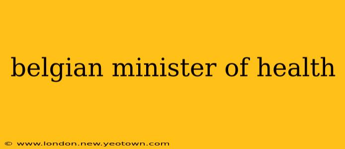 belgian minister of health
