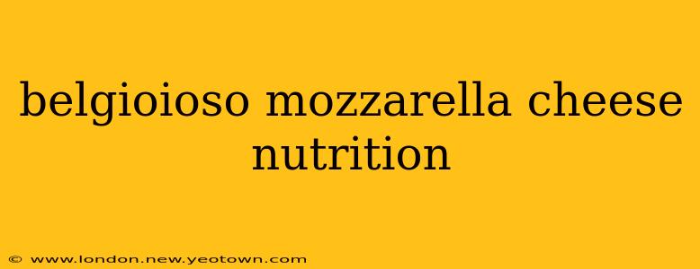 belgioioso mozzarella cheese nutrition