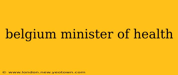 belgium minister of health