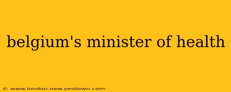 belgium's minister of health