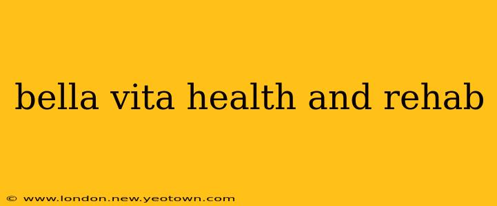 bella vita health and rehab
