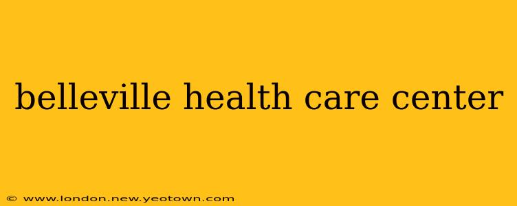 belleville health care center