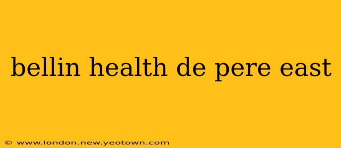 bellin health de pere east