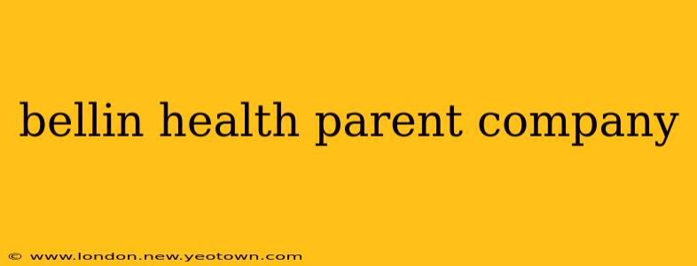 bellin health parent company
