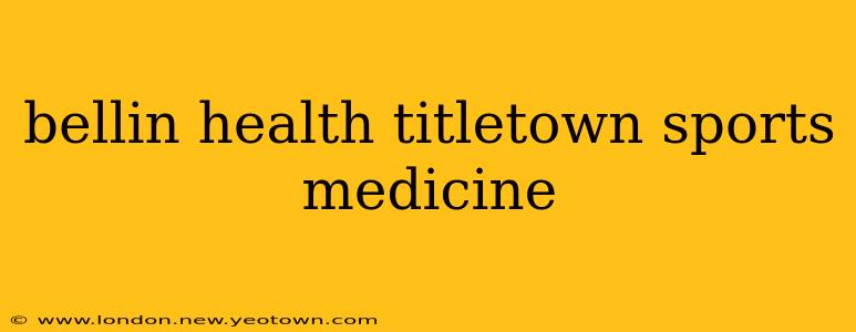 bellin health titletown sports medicine