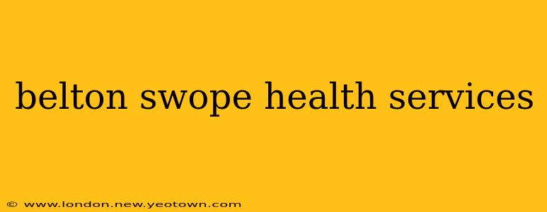 belton swope health services